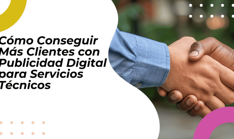 Cómo Conseguir Más Clientes con Publicidad Digital para Servicios Técnicos